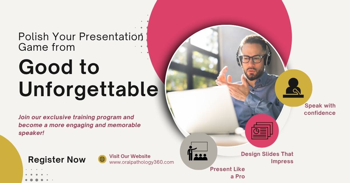Promotional banner for an online training titled "From Good to Unforgettable: Polishing Your Presentation Game." The design features a man speaking confidently on a video call, with circular icons highlighting the three key takeaways: Speak with confidence, Present like a pro, and Design slides that impress. The banner includes a call to action to register and a website link to www.oralpathology360.com.