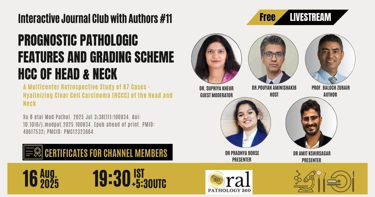 "Poster for Journal Club with Authors #11 featuring a live discussion on prognostic pathologic features and grading of hyalinizing clear cell carcinoma (HCCC) of the head and neck. Speakers include Dr. Supriya Kheur, Dr. Pouyan Aminishakib, Prof. Baloch Zubair, Dr. Pradnya Borse, and Dr. Amit Kshirsagar. Event date: August 16, 2025 at 19:30 IST. Certificates available for channel members."
