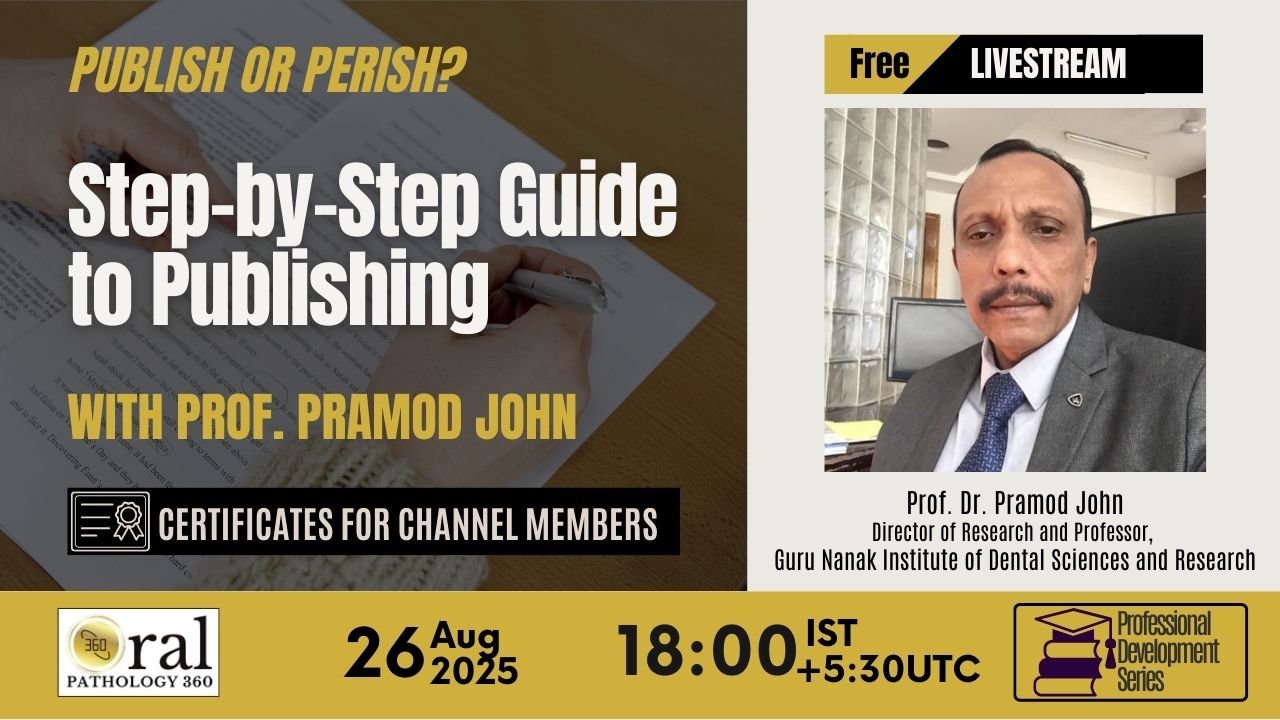 Prof. Dr. Pramod John – Oral Pathology Tuesdays lecture on research paper writing and journal publishing (Aug 26, 2025)