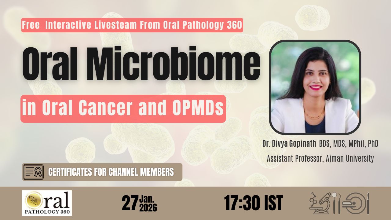 Educational livestream on the role of the oral microbiome in oral cancer and oral potentially malignant disorders by Dr Divya Gopinath